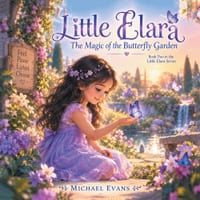 Little Elara: The Magic of the Butterfly Garden cover