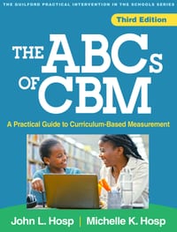 The ABCs of Cbm: A Practical Guide to Curriculum-Based Measurement cover