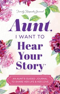 Aunt, I Want to Hear Your Story: An Aunt's Guided Journal to Share Her Life & Her Love cover