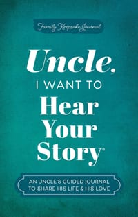 Uncle, I Want to Hear Your Story: An Uncle's Guided Journal to Share His Life & His Love cover