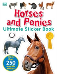 Ultimate Sticker Book: Horses and Ponies: More Than 250 Reusable Stickers cover