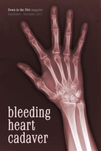 Bleeding Heart Cadaver: Down in the Dirt magazine September-December 2011 issue writings cover