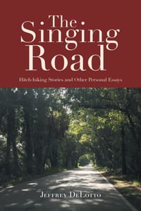 The Singing Road: Hitch-hiking Stories and Other Personal Essays cover