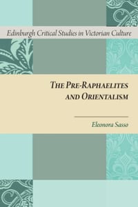The Pre-Raphaelites and Orientalism: Language and Cognition in Remediations of the East cover