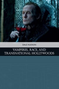Vampires, Race, and Transnational Hollywoods cover