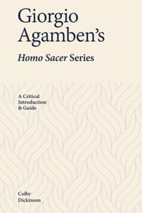 Giorgio Agamben's Homo Sacer Series: A Critical Introduction and Guide cover