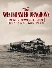 Westminster Dragoons in North-West Europe June 1944 - May 1945 cover