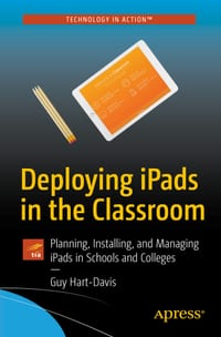 Deploying Ipads in the Classroom: Planning, Installing, and Managing Ipads in Schools and Colleges cover