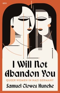 I Will Not Abandon You: Queer Women in Nazi Germany cover