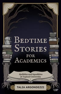 Bedtime Stories for Academics: Quibbles and Squabbles at Typical University cover