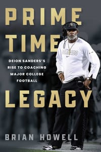 Prime Time Legacy: Deion Sanders's Rise to Coaching Major College Football cover