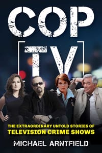Cop TV: The Extraordinary Untold Stories of Television Crime Shows cover