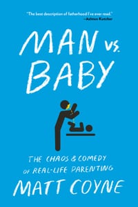 Man vs. Baby: The Chaos and Comedy of Real-Life Parenting cover
