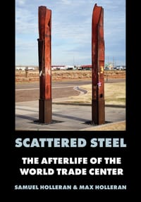 Scattered Steel: The Afterlife of the World Trade Center cover
