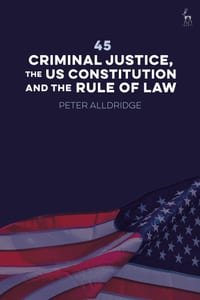 45: Criminal Justice, the US Constitution and the Rule of Law cover