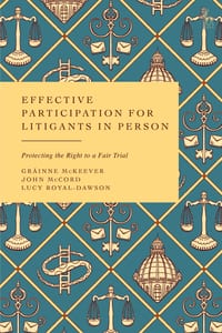 Effective Participation for Litigants in Person: Protecting the Right to a Fair Trial cover