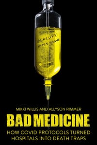 Bad Medicine: How Covid Protocols Turned Hospitals Into Death Traps cover
