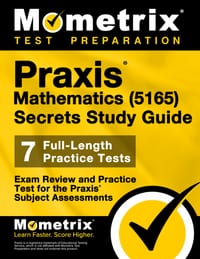 Praxis Mathematics (5165) Secrets Study Guide: Exam Review and Practice Test for the Praxis Subject Assessments cover