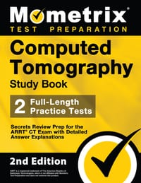 Computed Tomography Study Book - Secrets Review Prep for the ARRT CT Exam, Full-Length Practice Test, Detailed Answer Explanations: [2nd Edition] cover