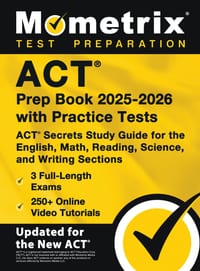 ACT Prep Book 2025-2026 with Practice Tests - 3 Full-Length Exams, 250+ Online Video Tutorials, ACT Secrets Study Guide for the English, Math, Reading cover