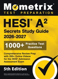 HESI A2 Secrets Study Guide: 1000+ Practice Test Questions, Comprehensive Review Prep with 200+ Online Videos for the HESI Admission Assessment Exam cover