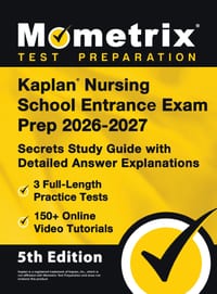 Kaplan Nursing School Entrance Exam Prep - Full-Length Practice Tests, Online Video Tutorials, Secrets Study Guide with Detailed Answer Explanations: cover