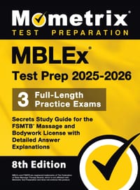 MBLEx Test Prep 2025-2026 - 3 Full-Length Practice Exams, Secrets Study Guide for the FSMTB Massage and Bodywork License with Detailed Answer Explanat cover