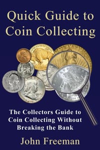 Quick Guide to Coin Collecting: The Collectors Guide to Coin Collecting Without Breaking the Bank cover
