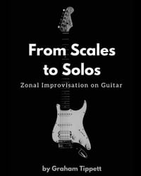 From Scales to Solos: Zonal Improvisation on Guitar cover