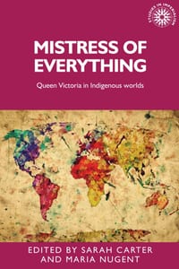 Mistress of Everything: Queen Victoria in Indigenous Worlds cover