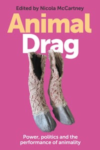Animal Drag: Power, Politics and the Performance of Animality cover