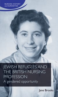 Jewish Refugees and the British Nursing Profession: A Gendered Opportunity cover