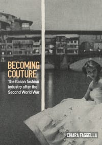 Becoming Couture: The Italian Fashion Industry After the Second World War cover