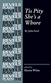 Tis Pity She's a Whore: By John Ford cover