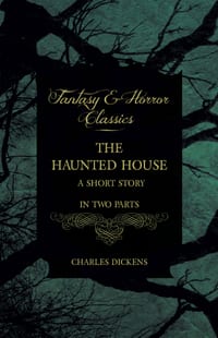 The Haunted House: A Short Story in Two Parts cover