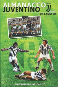 Almanacco Juventino - Volume 6 Gli anni '80 cover
