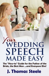 YOUR Wedding Speech Made Easy: The "How-to" Guide for the Father of the Bride, the Best Man . . . and Everyone Else! cover