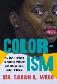 Colorism: The Politics of Skin Tone and How We Get Free cover