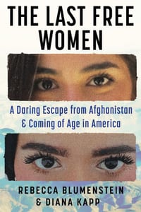 The Last Free Women: A Daring Escape from Afghanistan and Coming of Age in America (Large Print Edition) cover