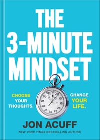 The 3-Minute Mindset: Choose Your Thoughts. Change Your Life. cover
