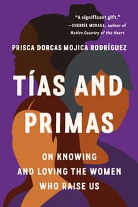 T�as and Primas: On Knowing and Loving the Women Who Raise Us cover