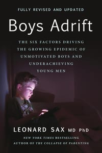 Boys Adrift: The Six Factors Driving the Growing Epidemic of Unmotivated Boys and Underachieving Young Men cover