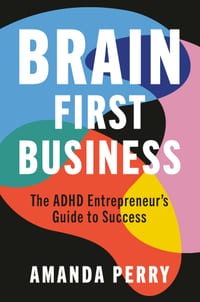 Brain First Business: The ADHD Entrepreneur's Guide to Success cover