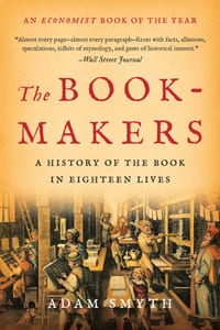 The Book-Makers: A History of the Book in Eighteen Lives cover