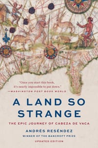 A Land So Strange: The Epic Journey of Cabeza de Vaca cover
