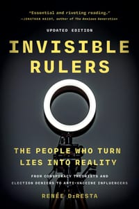 Invisible Rulers: The People Who Turn Lies Into Reality cover