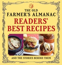 The Old Farmer's Almanac Readers' Best Recipes: And the Stories Behind Them cover