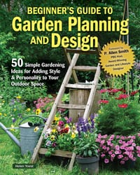 Beginner's Guide to Garden Planning and Design: 50 Simple Gardening Ideas for Adding Style & Personality to Your Outdoor Space cover