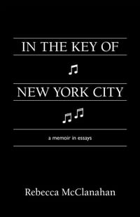 In the Key of New York City: A Memoir in Essays cover