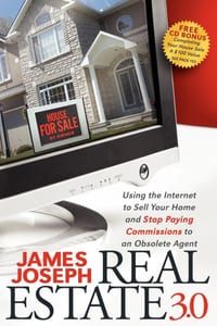 Real Estate 3.0: Using the Internet to Sell Your Home and Stop Paying Commissions to an Obsolete Agent cover